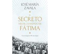 El Secreto Mejor Guardado De Fatima: Una Investigacion 100 Años Despue