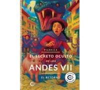 El Secreto Oculto De Los Andes Vii - El Retorno