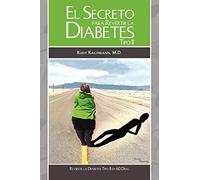 El Secreto Para Revertir La Diabetes Tipo II: Revierta la Diabetes Tipo II en 60 Días