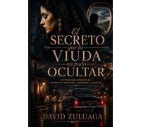 El secreto que la viuda no pudo ocultar: Un thriller literario de secretos familiares, venganza y silencio. Una novela negra colombiana sobre culpa, violencia y misterio.