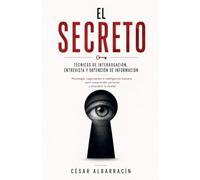 "El secreto" Técnicas de interrogación, entrevista y obtención de información