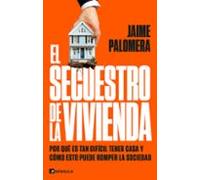 El secuestro de la vivienda: Por qué es tan difícil tener casa y cómo esto puede romper la sociedad (PENINSULA)