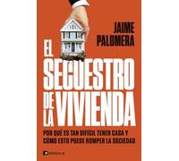 El secuestro de la vivienda: Por qué es tan difícil tener casa y cómo esto puede romper la sociedad (PENINSULA)