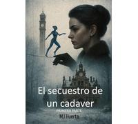 El secuestro de un cadáver: Primera parte