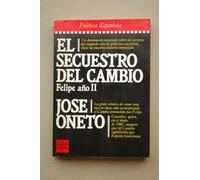 El secuestro del cambio: Felipe año II (Pol¸tica española)