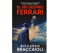 El Secuestro Ferrari: Una novela de Mafia, investigación policial, crímenes y misterio (Serie Bruno MALATESTA. Thriller de investigación, misterio y suspense.)