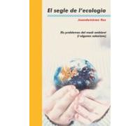 El Segle De L Ecologia. Problemes Del Medi Ambient (i Algunes Sol Ucio