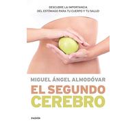 El segundo cerebro: Descubre la importancia del sistema digestivo para tu salud (Cuerpo y Salud)