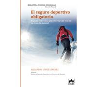 El seguro deportivo obligatorio: Especial referencia a la cobertura de rescate en el medio natural: 1 (Biblioteca Jurídica de Bolsillo)