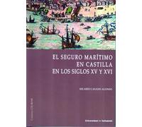 EL SEGURO MARITIMO EN CASTILLA EN LOS SIGLOS XV Y XVI: 8 (Cátedra Simón Ruiz)