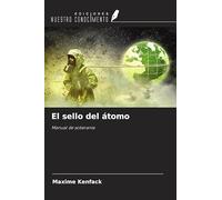 El sello del átomo: Manual de soberanía