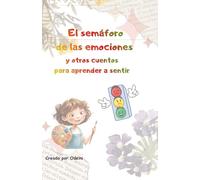El semáforo de las emociones y otros cuentos para aprender a sentir