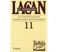 El seminario. Libro 11: Los cuatro conceptos fundamentales del psicoanálisis: 1 (El Seminario de Jacques Lacan)
