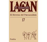 El seminario. Libro 17: El reverso del psicoanálisis: 1 (El Seminario de Jacques Lacan)