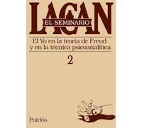 El seminario. Libro 2: El yo en la teoría de Freud y en la técnica psicoanalítica: 1 (El Seminario de Jacques Lacan)