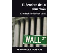 El Sendero de La Inversión: La Historia de Simón Salas