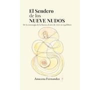 El Sendero de los Nueve Nudos: De la estrategia de la fuerza al arte de vivir en equilibrio (Serie Mágica)
