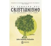El Sendero del Cristianismo: Los primeros 1000 años
