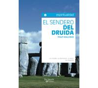 El sendero del Druida: Ritos, sabiduría y tradiciones ancestrales