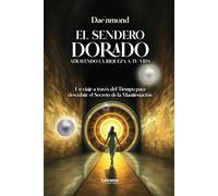 El sendero dorado: Atrayendo la riqueza a tu vida: 01 (Autoayuda)