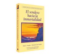 El Sendero Hacia la Inmortalidad