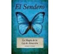 El Sendero. La Magia de la Ley de Atracción (ENIGMA)
