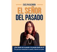 EL SEÑOR DEL PASADO: ¿Eres dueño de tu pasado o tu pasado dueño de ti?