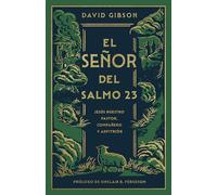El Señor del Salmo 23: Jesús Nuestro Pastor, Compañero Y Anfitrión