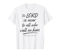 El Señor está Cerca del Salmo 145:18 Fe Confort Fuerza Oración Camiseta