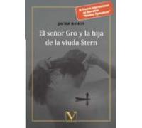 El Señor Gro Y La Hija De La Viuda Stern (iv Premio Internacional De N