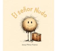 El señor Nudo: Un cuento divertido para enseñar a los niños a cuidar su cabello sin regaños