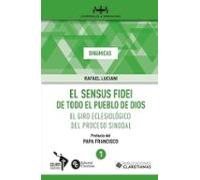 El Sensus Fidei De Todo El Pueblo De Dios. El Giro Eclesiológico Del P