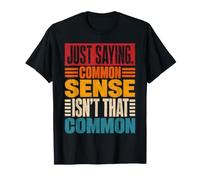El Sentido común no es Esa Cita Divertida común Camiseta