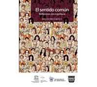 El sentido común: Reflexiones ético-políticas