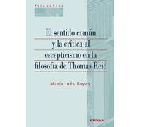 EL SENTIDO COMÚN Y LA CRÍTICA AL ESCEPTICISMO EN LA FILOSFÍA DE THOMAS REID (Filosófica)