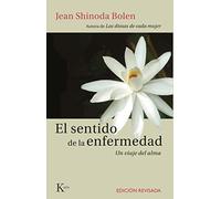 El sentido de la enfermedad: Un viaje del alma (ensayo)