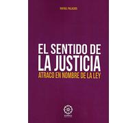 EL SENTIDO DE LA JUSTICIA. ATRACO EN NOMBRE DE LA LEY