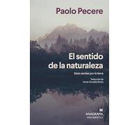 El sentido de la naturaleza: Siete sendas por la tierra (Argumentos)