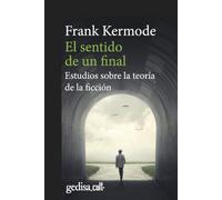 El sentido de un final: Estudios sobre la teoría de la ficción: 893025 (Gedisa_cult·)