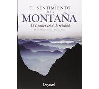 El sentimiento de la montaña: Doscientos años de soledad (Monografías Desnivel)