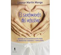 El sentimiento del intestino: Método de desintoxicación para el bienestar corporal y emocional: 3 (Naturalmente)