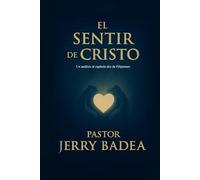 El Sentir De Cristo: Una mirada al capítulo dos de Filipenses.