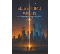 EL SÉPTIMO SELLO: Cuando las profecías antiguas despiertan
