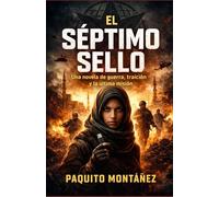 El Séptimo Sello: Una novela de guerra, traición y la última misión