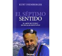 El séptimo sentido: El arte de vivir y escalar montañas (SIN COLECCION)