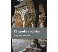El sepulcre oblidat: o la fundació del monestir de Sant Sebastià dels Gorgs