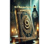 EL SEPULCRO DEL ESCRIBA: Crónicas de un Libro Maldito (El Retorno del Conocimiento Perdido)
