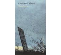 El ser breve | Azucena Blanco