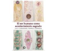 El Ser Humano Como Acontecimiento Sagrado