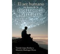 El ser humano en la era de la inteligencia artificial: Edición a color